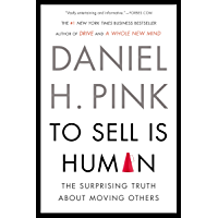 To Sell Is Human: The Surprising Truth About Moving Others (English Edition)